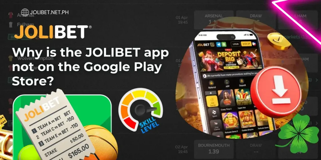 Why is the JOLIBET app not on the Google Play Store